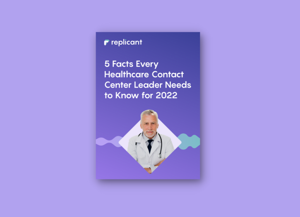 5 Facts Every Healthcare Contact Center Leader Needs to Know for 2022