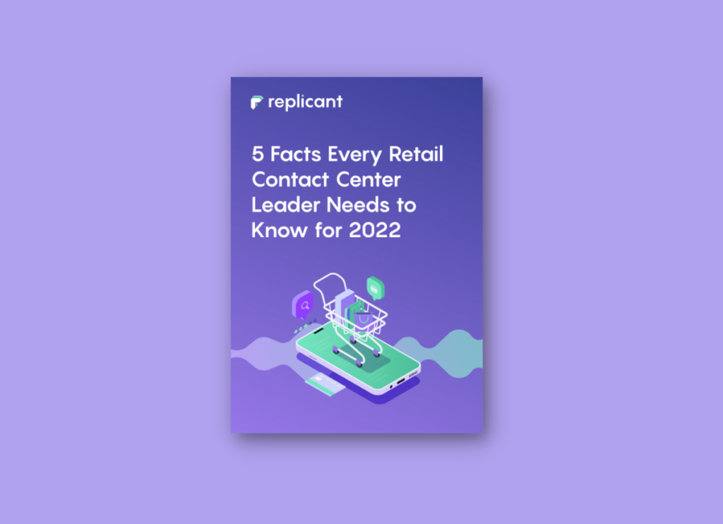 5 Facts Every Retail Contact Center Leader Needs to Know for 2022